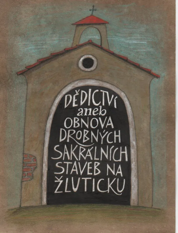 Dědictví aneb obnova drobných sakrálních památek na Žluticku